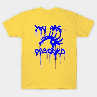 you are observed T-Shirt